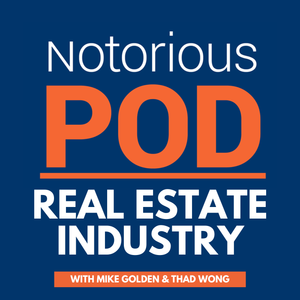 Real Estate Industry w/Mike Golden & Thad Wong
