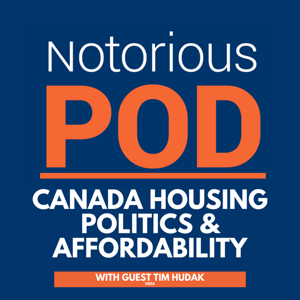 Canada Housing Politics and Affordability with Tim Hudak of OREA